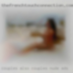 Couples couples nude ads also seeking fwb.