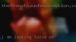 I am looking to Fuck in Tulsa, OK plain and simple.