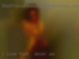 I love fuck in Dover, PA kissing deep and passionate.