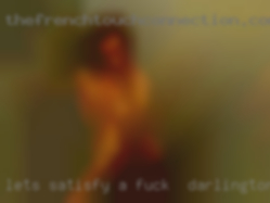 Let's satisfy our needs a fuck in Darlington with passion.