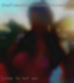 Likes hot sex in to try new experiences.