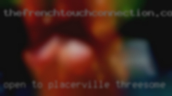 Open Placerville threesome to try anything at less once.
