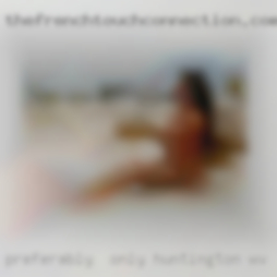 Preferably Huntington, WV  only NSA situations.